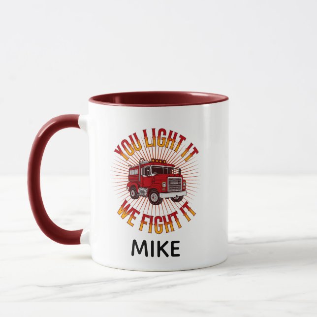 Mug You Light It We Fight It Firefighter (Gauche)