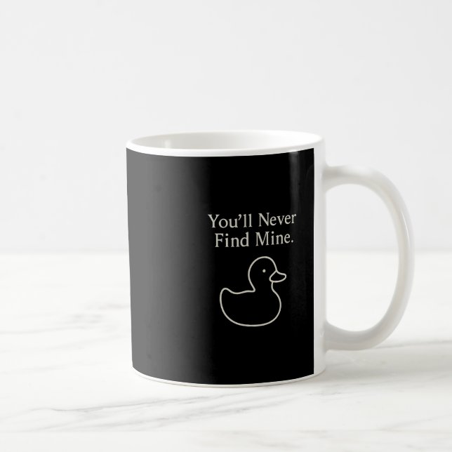 Mug You’ll Never Find Mine Cruise Ducks Introverts Hid (Droite)
