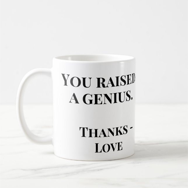 Mug You Raised a Genius | Funny Mother's Day (Gauche)