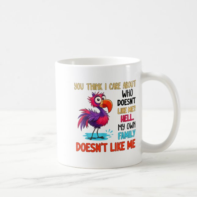 Mug You Think I Care About Who Doesn't Like Me Hell My (Droite)