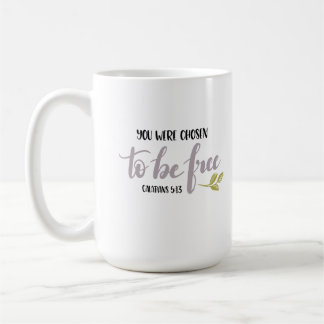 Mug You Were Chosen to Be Free –