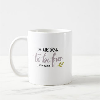 Mug You Were Chosen to Be Free –