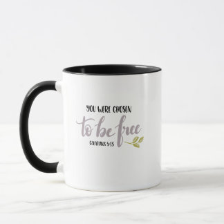 Mug You Were Chosen to Be Free –