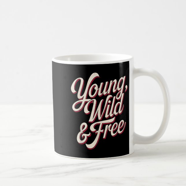 Mug Young Wild Women Motivational Men Kids  (Droite)