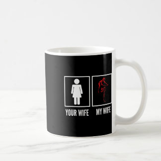 Mug Your Wife My Wife Biker Cyclist Mountain Biking 