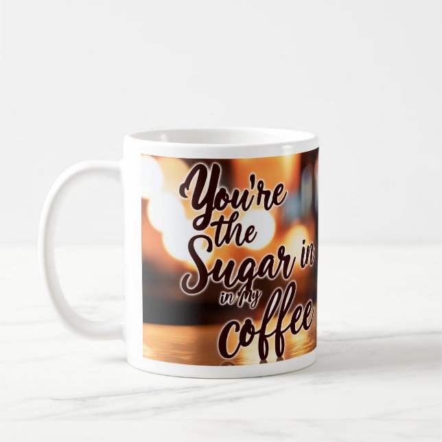 Mug You're my Sugar (Gauche)
