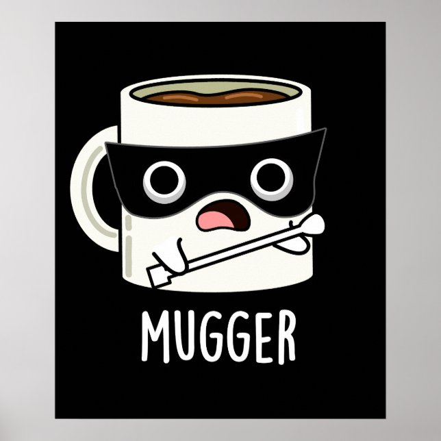 Mugger Funny Mug Puns Dark BG Poster (Vorne)