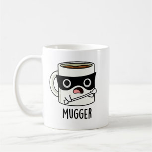 Mugger Funny Mug Puns Kaffeetasse