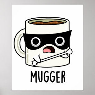 Mugger Funny Mug Puns Poster