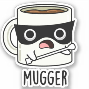 Mugger Lustige Tasse Wortspiele Aufkleber