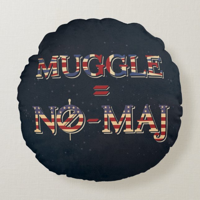MUGGLE™ = NO-MAJ™ RUNDES KISSEN (Vorderseite)