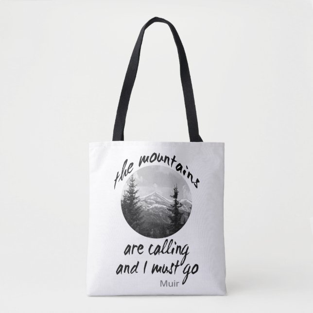 Muir Zitat Tasche die Berge nennen Text (Vorderseite)
