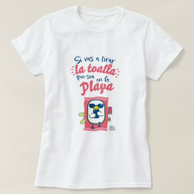 mujer│Si vas a tirar la toalla T-Shirt (Design vorne)