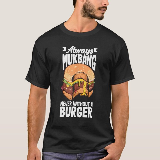 Mukbang und Burgers Muckbangs 1 T-Shirt (Vorderseite)