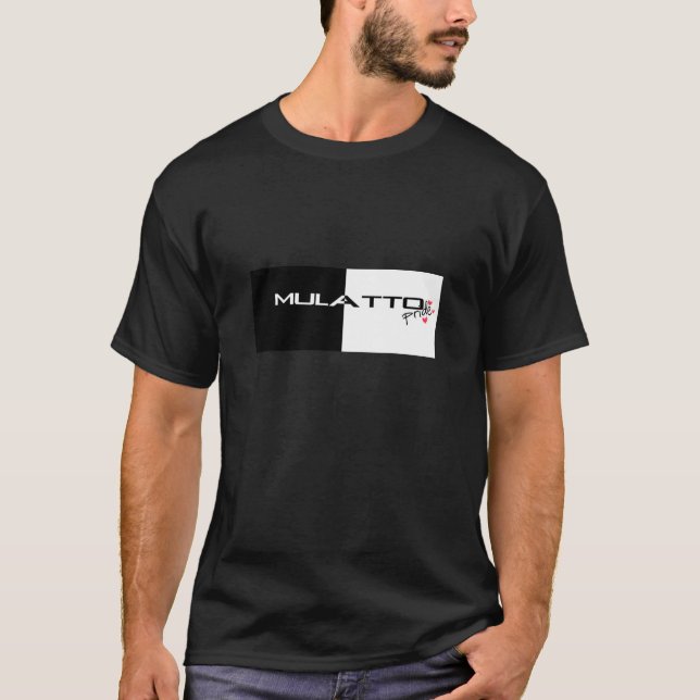 Mulatte-Stolz T-Shirt (Vorderseite)