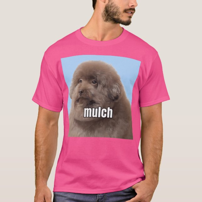 Mulch Dog T-Shirt (Vorderseite)
