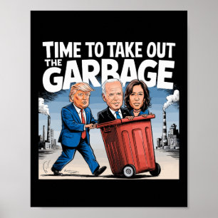 Müll für Trump 2024 Witzige Zeit, Garb auszuziehen Poster