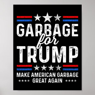 Müll für Trump macht Trump zum Präsidenten Amerika Poster