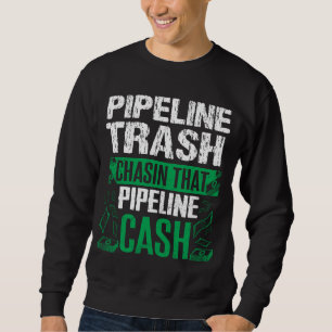 Müll Geld Pipeliner Schweißer Schweißen Pipeline G Sweatshirt