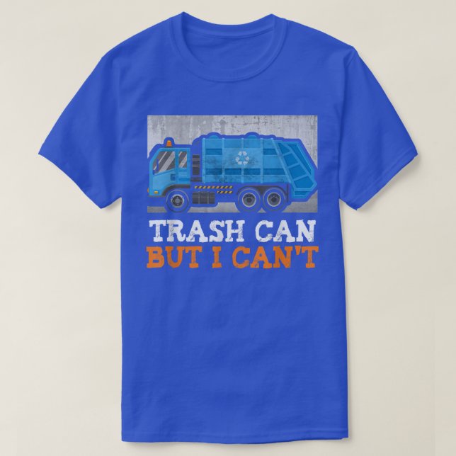 Müll kann, aber ich kann Trucker Garbage Tr nicht  T-Shirt (Design vorne)