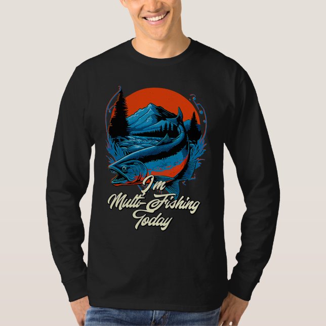 Multi Fishing Today Hunting Hobby Hunter Pastime F T-Shirt (Vorderseite)