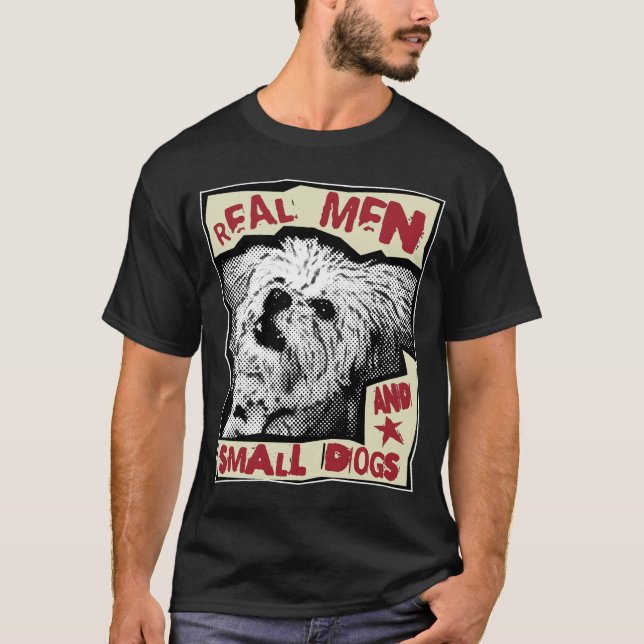 Multi-Poo: Wirkliche Männer und kleine Hunde T-Shirt (Vorderseite)