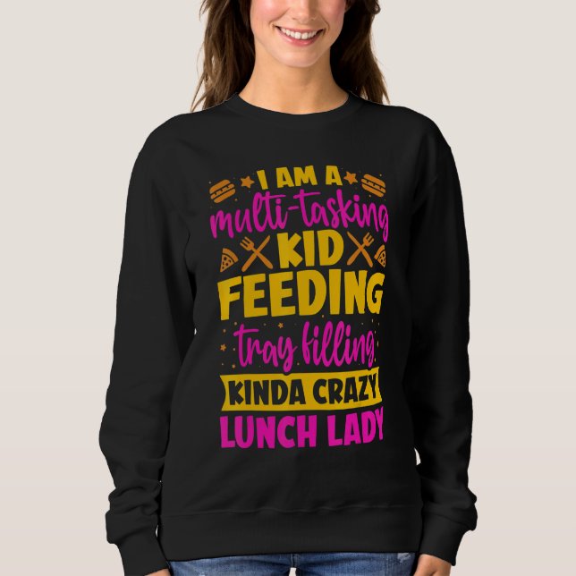 Multi Tasking Kid Feeding Lunch Lady Back to Schoo Sweatshirt (Vorderseite)