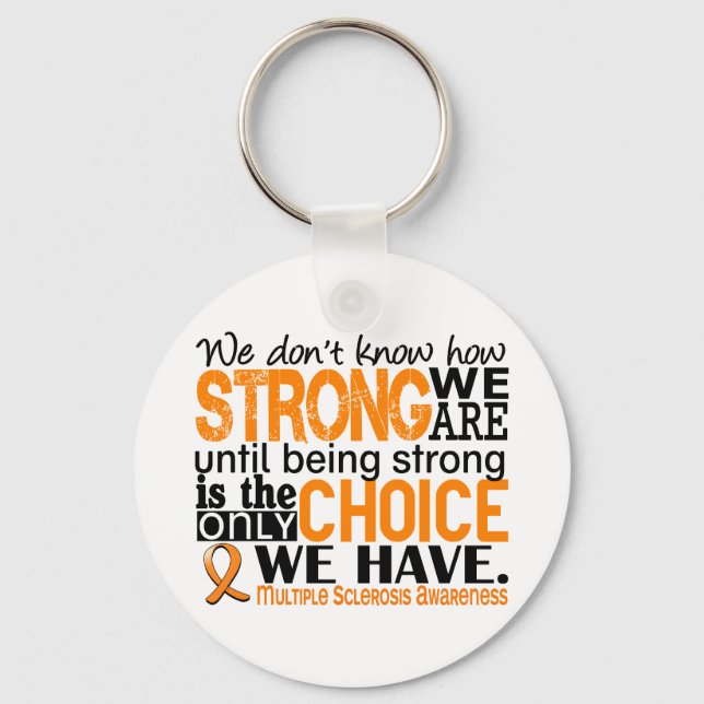 Multiple Sclerosis How Strong We Are Schlüsselanhänger (Vorderseite)