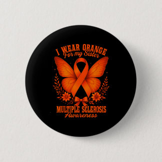 Multiple Sclerosis Ms Awareness I Wear Orange For  Button