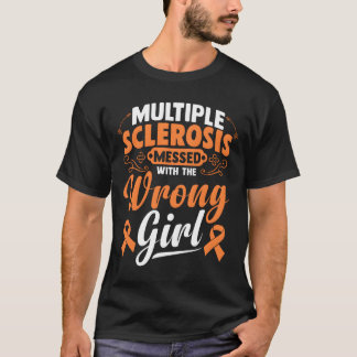 Multiple Sklerose hat den Falschen erwischt T-Shirt