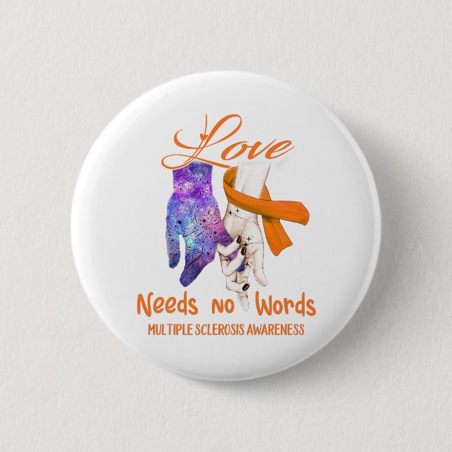 Multiple Sklerose Liebe braucht keine Worte Button (Vorderseite)