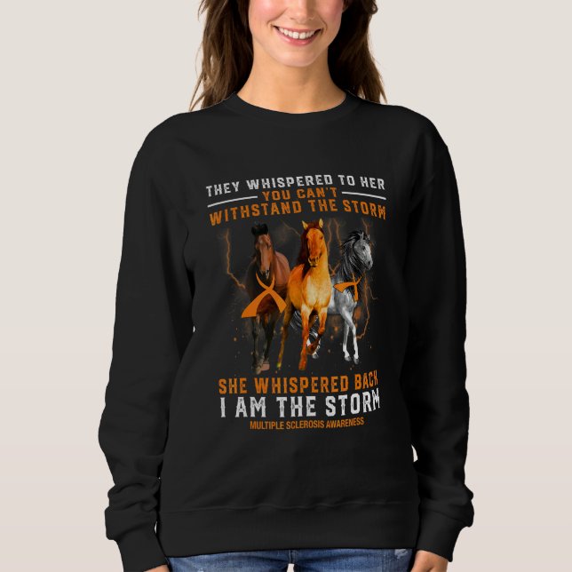 Multiple Sklerose Pferd Sie Flüsterte Zurück Ich B Sweatshirt (Vorderseite)
