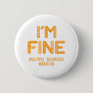 Multiple Sklerose Warrior - ICH BIN FEIN Button