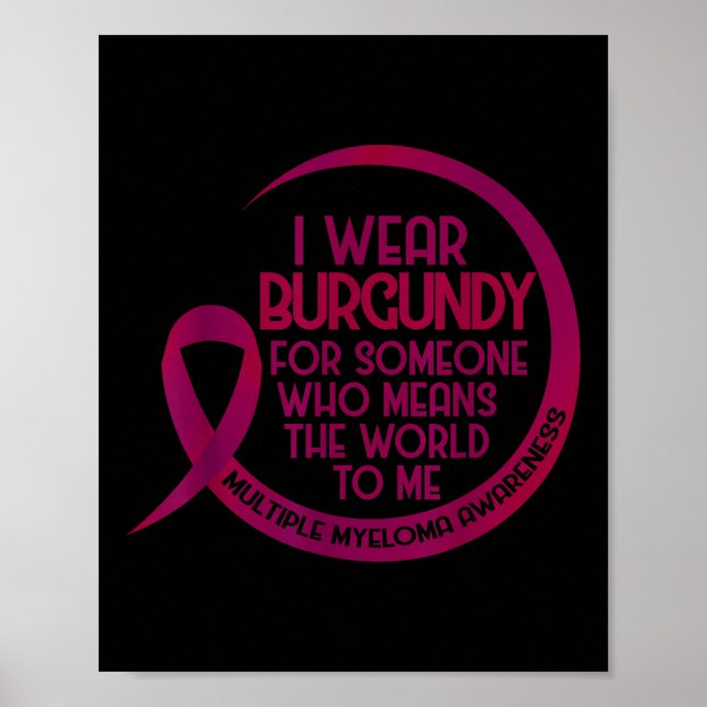 Multiples Myelom Bewusstsein Burgund Ribbon I Trag Poster (Vorne)