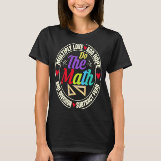 Multiplizieren Sie Liebe hinzufügen Hoffnung Mathe T-Shirt