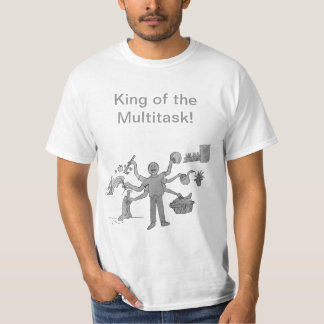 Multitask-King T-Shirt