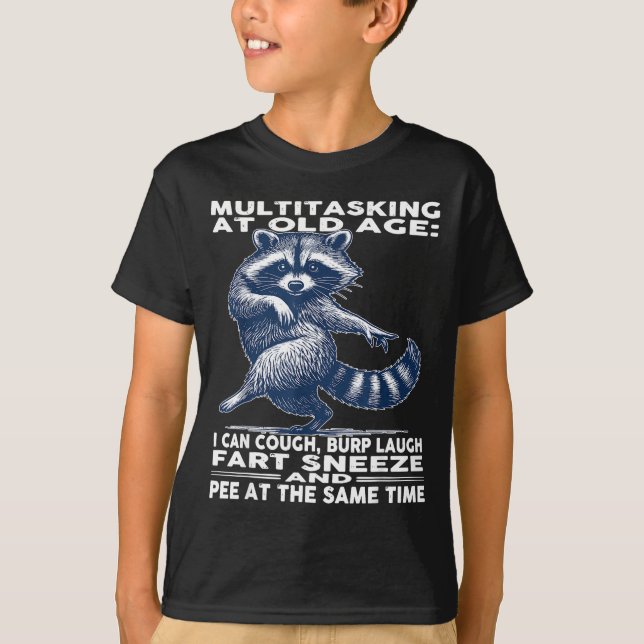 Multitasking At Old Age I Can Cough Burp Laugh Far T-Shirt (Vorderseite)