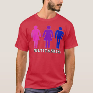 Multitasking Bisexual Polyamorous T-Shirt