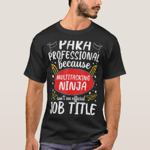 Multitasking Ninja Paraprofessional Wertschätzung T-Shirt