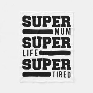 Mum Super Life Super Tired Funny Mütter Day New M Fleecedecke