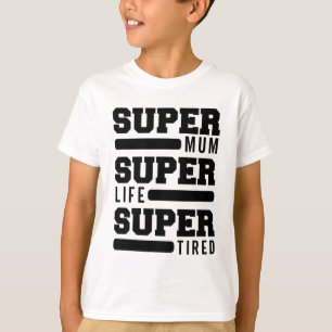 Mum Super Life Super Tired Funny Mütter Day New M T-Shirt