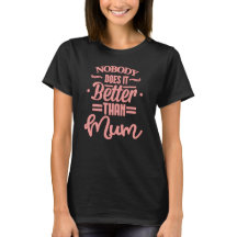 Mum T Shirt Niemand macht es besser