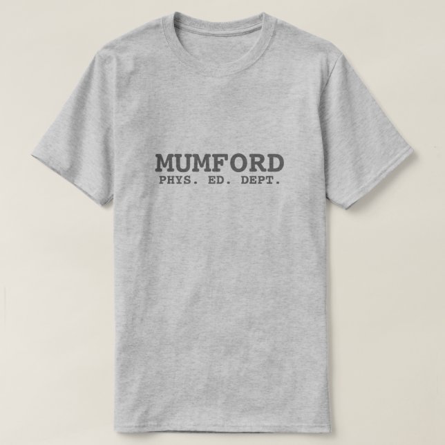 Mumford Phys. Ed. Dept. T - Shirt (Design vorne)