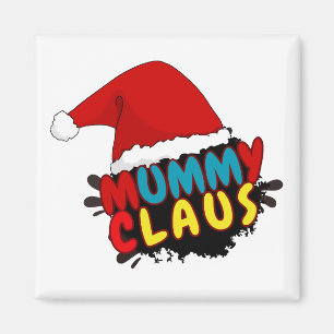 Mummy Claus Geschenk Magnet