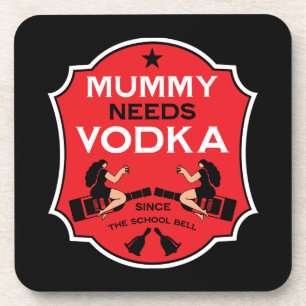 Mummy Needs Vodka Getränkeuntersetzer