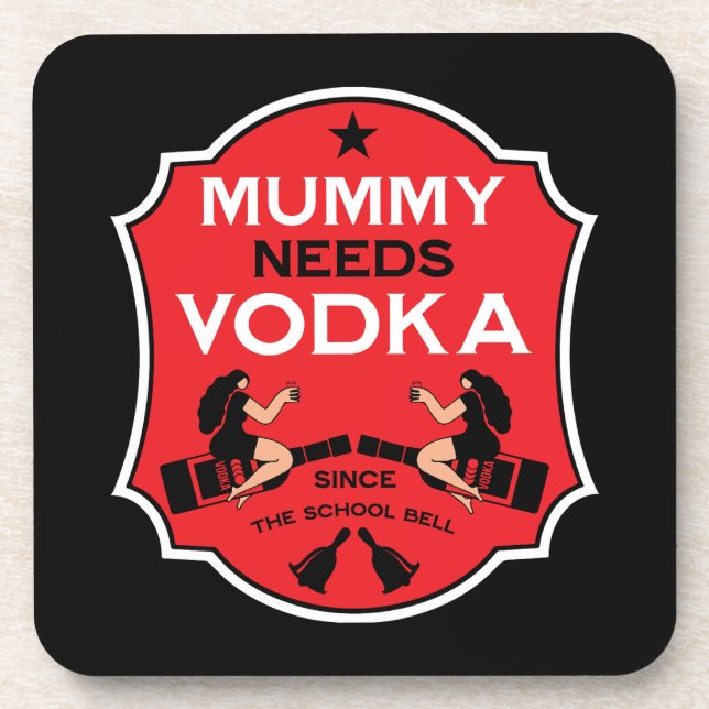 Mummy Needs Vodka Getränkeuntersetzer (Vorderseite)