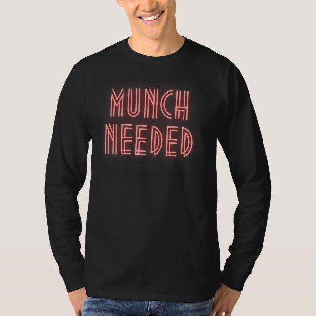 Munch Needed in red T-Shirt (Vorderseite)