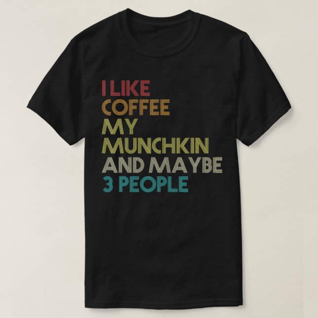 Münchkin Cat Owner-Geschenk Kaffee Lover Zitat Vin T-Shirt (Design vorne)
