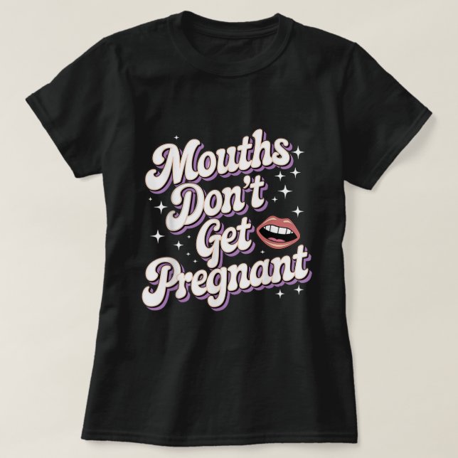 Mund bekommt kein schwanges, sonniges erwachsenes  T-Shirt (Design vorne)