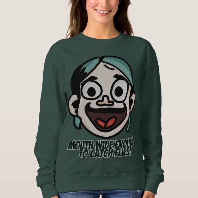 Mund groß genug, um Fliegen zu fangen! | Funny Sweatshirt (Vorderseite)